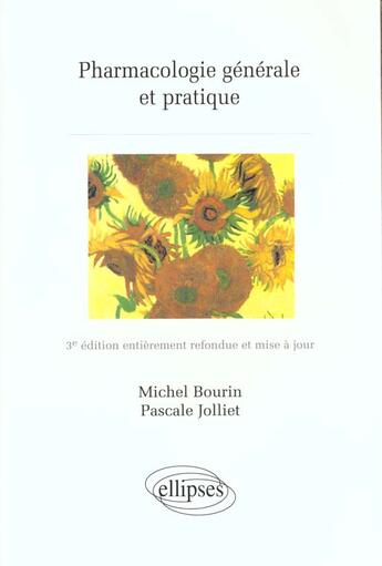 Couverture du livre « Pharmacologie generale et pratique - 3e edition refondue et mise a jour » de Bourin/Jolliet aux éditions Ellipses