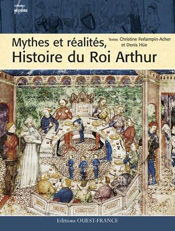 Couverture du livre « Mythes et réalités, histoire du Roi Arthur » de Ferlampin-Acher/Hue aux éditions Ouest France