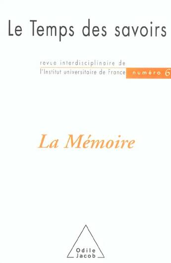 Couverture du livre « Le temps des savoirs - n 6. la memoire » de Dominique Rousseau aux éditions Odile Jacob