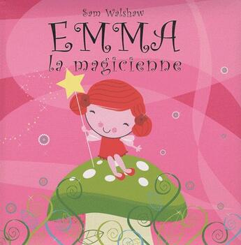 Couverture du livre « Emma la magicienne » de Sam Walshaw aux éditions Succes Du Livre