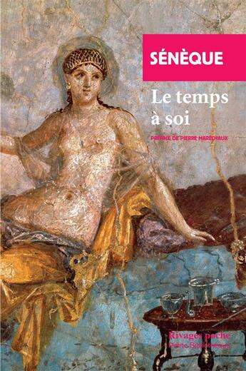 Couverture du livre « Le temps à soi » de Seneque aux éditions Rivages