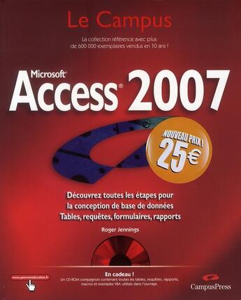 Couverture du livre « Access 2007 ; découvrez toutes les étapes pour la conception de base de données ; tables, requêtes, formulaires, rapports » de Roger Jennings aux éditions Pearson