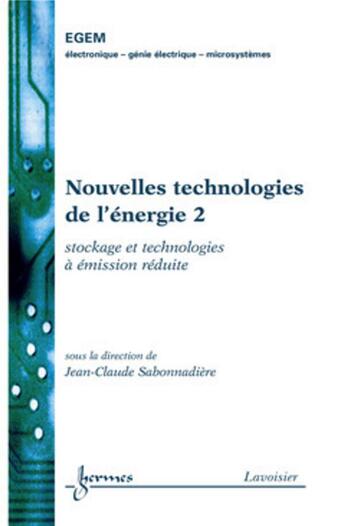 Couverture du livre « Nouvelles technologies de l'énergie 2 : stockage et technologies à émission réduite » de Jean-Claude Sabonnadière aux éditions Hermes Science Publications