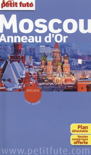 Couverture du livre « GUIDE PETIT FUTE ; CITY GUIDE ; Moscou, anneau d'or (édition 2015-2016) » de  aux éditions Le Petit Fute