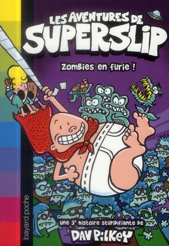 Couverture du livre « Les aventures de Superslip T.3 ; zombies en furie ! » de Dav Pilkey aux éditions Bayard Jeunesse