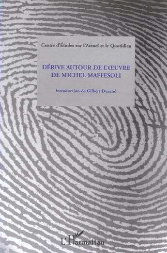 Couverture du livre « Derive autour de l' uvre de michel maffesoli » de  aux éditions L'harmattan