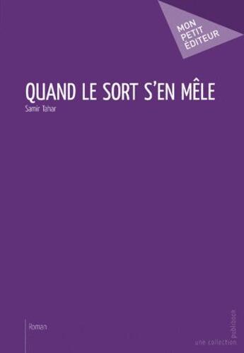 Couverture du livre « Quand le sort s'en mêle » de Samir Tahar aux éditions Publibook