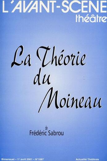 Couverture du livre « La theorie du moineau » de Frederic Sabrou aux éditions Avant-scene Theatre