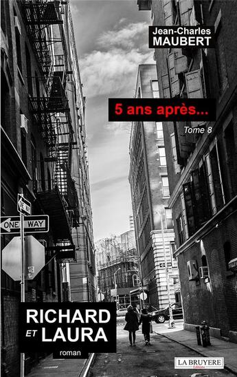 Couverture du livre « 5 ans après... Tome 8 : Richard et Laura » de Jean-Charles Maubert aux éditions La Bruyere