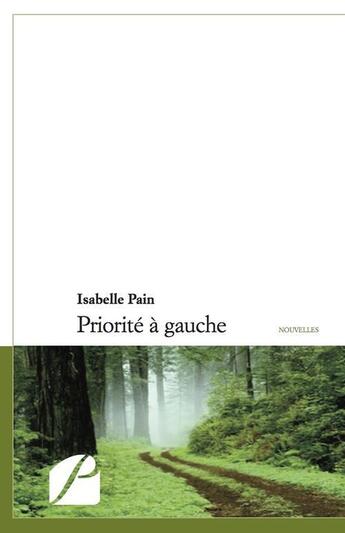 Couverture du livre « Priorité à gauche » de Isabelle Pain aux éditions Editions Du Panthéon