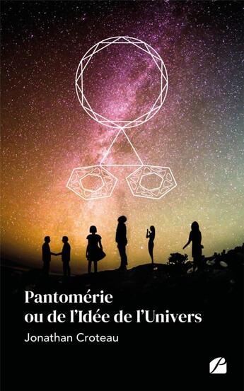 Couverture du livre « Pantomérie ou de l'idée de l'Univers » de Jonathan Croteau aux éditions Du Pantheon