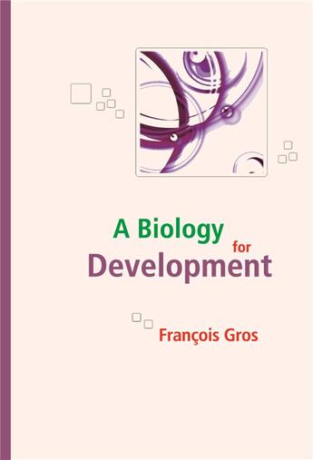 Couverture du livre « A biology for development » de Francois Gros aux éditions Edp Sciences
