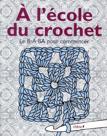 Couverture du livre « À l'école du crochet » de  aux éditions Chene