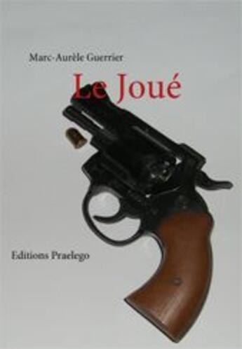 Couverture du livre « Le joué » de Marc-Aurele Guerrier aux éditions Praelego