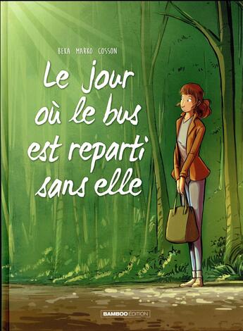 Couverture du livre « Le jour où... Tome 1 : le jour où le bus est reparti sans elle » de Marko et Beka aux éditions Bamboo