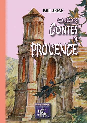 Couverture du livre « Quelques contes de Provence » de Paul Arene aux éditions Editions Des Regionalismes