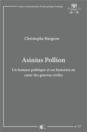 Couverture du livre « Asinius Pollion : Un homme politique et un historien au coeur des guerres civiles » de M. Christophe Burgeon aux éditions Pu De Limoges