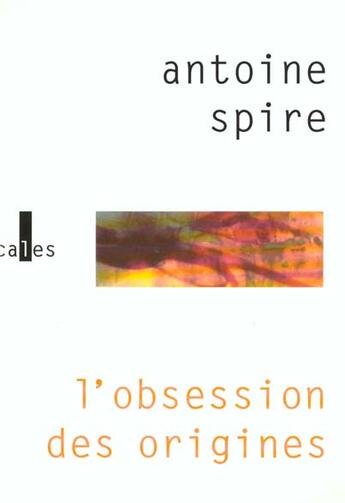 Couverture du livre « L'obsession des origines » de Antoine Spire aux éditions Verticales