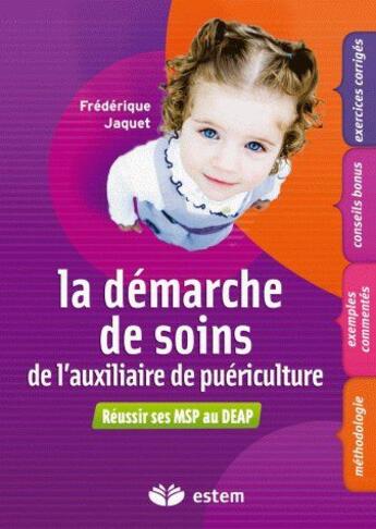 Couverture du livre « La démarche de soins de l'auxiliaire de puériculture ; réussir ses MSP au DEAP » de Jaquet aux éditions Vuibert