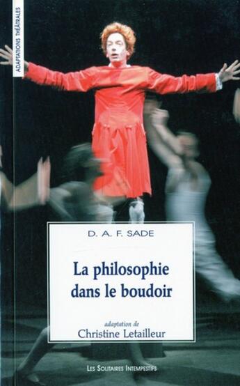 Couverture du livre « La philosophie dans le boudoir » de D.A.F. Sade et Christine Letailleur aux éditions Solitaires Intempestifs