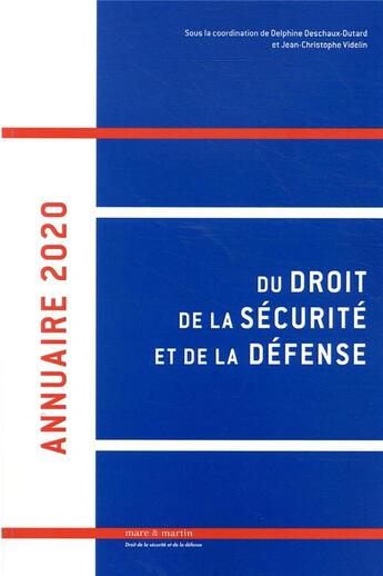 Couverture du livre « Annuaire 2020 du droit de la sécurité et de la défense » de Jean-Christophe Videlin et Delphine Deschaux-Dutard aux éditions Mare & Martin