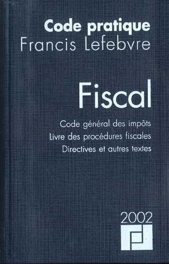 Couverture du livre « Code fiscal ; edition 2002 » de  aux éditions Lefebvre