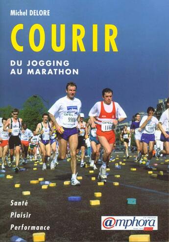 Couverture du livre « Courir - du jogging au marathon » de Michel Delore aux éditions Amphora