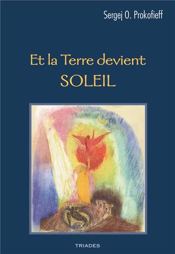 Couverture du livre « Et la terre devient soleil » de Sergej O. Prokofieff aux éditions Triades