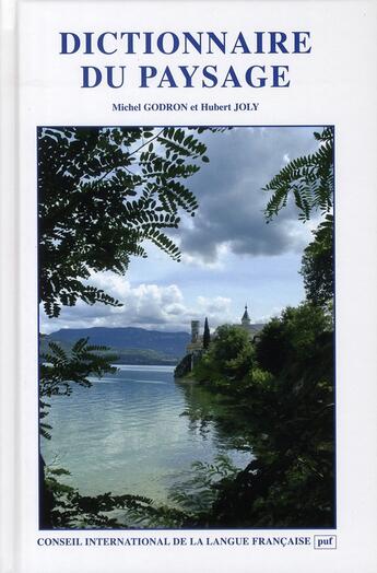 Couverture du livre « Dictionnaire du paysage » de Michel Godron et Hubert Joly aux éditions Cilf