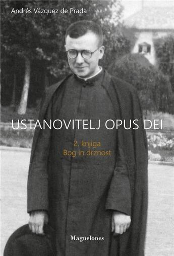 Couverture du livre « Ustanovitelj opus dei t.2 : knjiga bogin drznost » de Andrés Vazquez De Prada aux éditions Boleine