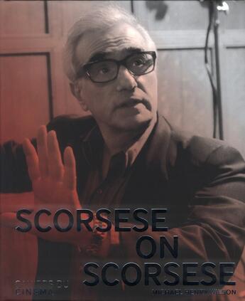 Couverture du livre « Scorsese on Scorsese » de Michael Henry Wilson aux éditions Phaidon Press