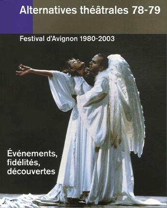 Couverture du livre « ALTERNATIVES THEATRALES T.78-79 ; festival d'Avignon 1980-2003 » de  aux éditions Alternatives Theatrales