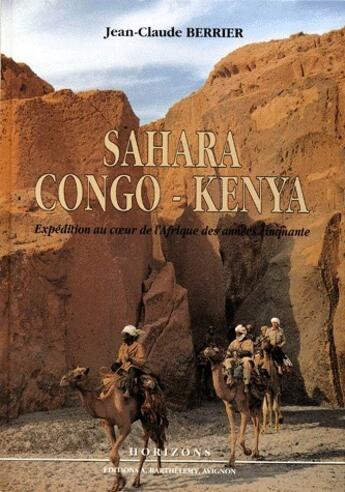 Couverture du livre « Sahara, congo, kenya » de Berrier aux éditions Barthelemy Alain