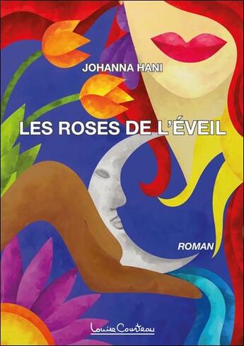 Couverture du livre « Les roses de l'éveil » de Johanna Hani aux éditions Louise Courteau