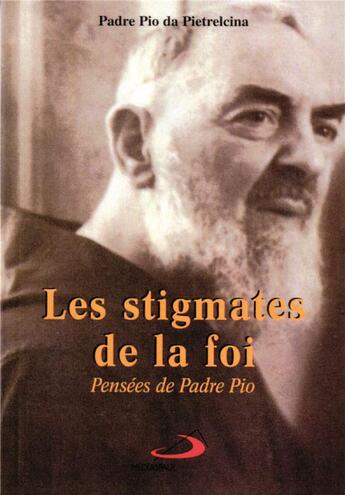 Couverture du livre « Stigmates de la foi (les) » de Padre Pio aux éditions Mediaspaul