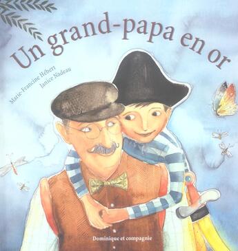 Couverture du livre « Un grand-papa en or » de Janice Nadeau et Marie-Francine Hebert aux éditions Dominique Et Compagnie