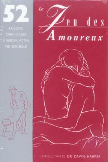 Couverture du livre « Le jeu des amoureux - 52 facons originales d'epicer votre vie sexuelle » de Dawn Harper aux éditions Tourmaline