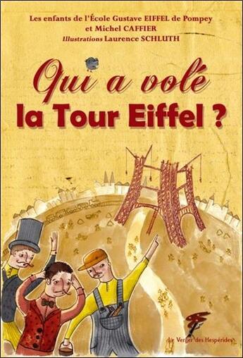 Couverture du livre « Qui a volé la tour Eiffel ? » de Michel Caffier aux éditions Le Verger Des Hesperides