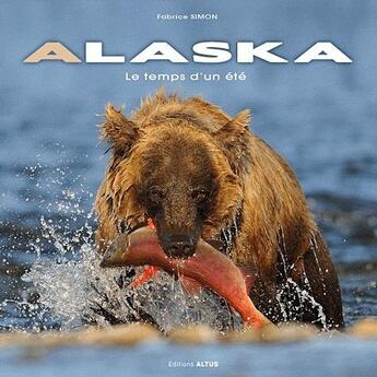 Couverture du livre « **alaska - le temps d un ete » de Fabrice Simon aux éditions Altus
