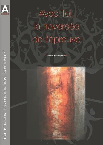 Couverture du livre « Tu nous parles en chemin - Adulte - Avec toi , la traversée de l'épreuve - Participant » de Service De L'Initiation Chrétienne De Cambrai et Service Diocésain De La Catéchèse D'Arras aux éditions Decanord