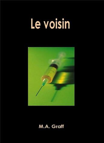 Couverture du livre « Le voisin » de M.A. Graff aux éditions Ramses Vi