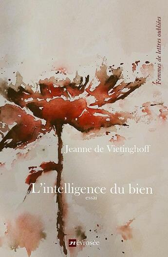 Couverture du livre « L'intelligence du bien » de Jeanne De Vietinghof aux éditions Nevrosee