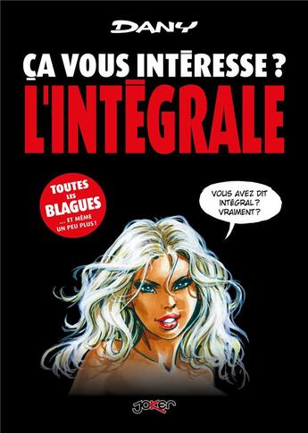 Couverture du livre « Ça vous intéresse ? : Intégrale Tomes 1 à 6 » de Dany aux éditions Joker