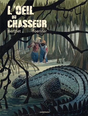 Couverture du livre « L'oeil du chasseur » de Philippe Foerster et Philippe Berthet aux éditions Anspach