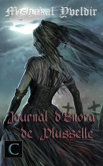 Couverture du livre « Journal d'Enora de Plusselle » de Mishakal Yveldir aux éditions Cenusia