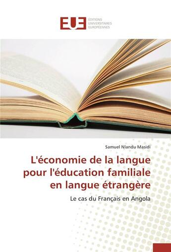 Couverture du livre « L'économie de la langue pour l'éducation familiale en langue étrangère » de Samuel Nlandu Masidi aux éditions Editions Universitaires Europeennes