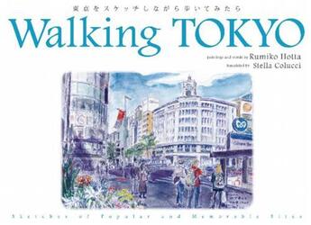 Couverture du livre « Walking tokyo sketches of popular and memorable sites » de Hotta Rumiko aux éditions Nippan