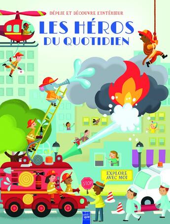 Couverture du livre « Les heros du quotidien - deplie et decouvre l'interieur - explore avec moi » de  aux éditions Yoyo Books