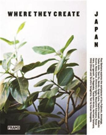 Couverture du livre « Where they create japan creative studios shot by paul barbera » de Hasegawa Kanae aux éditions Frame