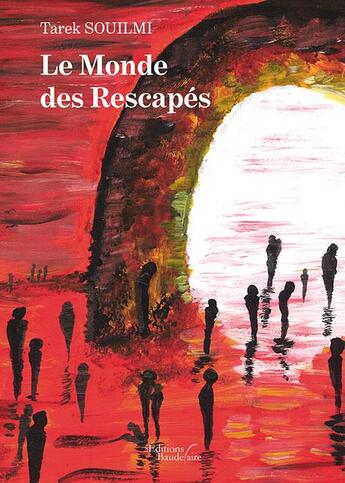 Couverture du livre « Le monde des rescapés » de Tarek Souilmi aux éditions Baudelaire